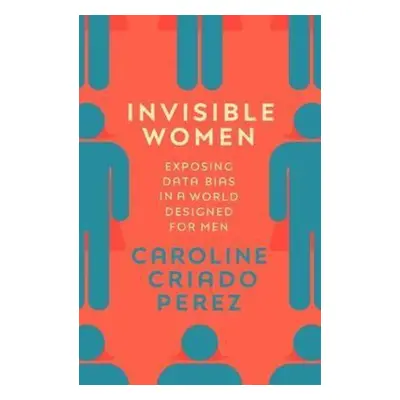 Invisible Women - Caroline Criado-Perez