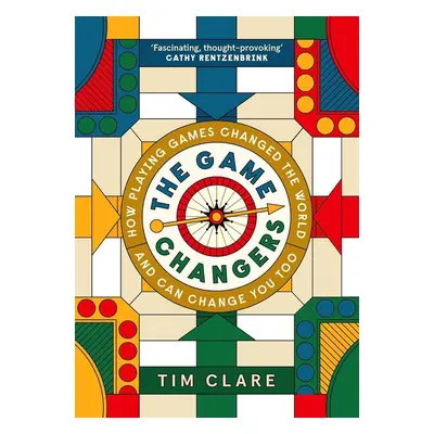 The Game Changers - Tim Clare