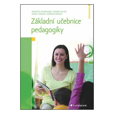 Základní učebnice pedagogiky - Markéta Dvořáková