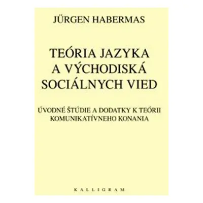 Teória jazyka a východiská sociálnych vied - Jürgen Habermas