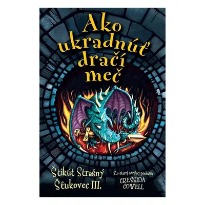 Ako ukradnúť dračí meč - Cressida Cowell