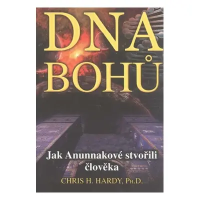 DNA bohů - Chris H. Hardy