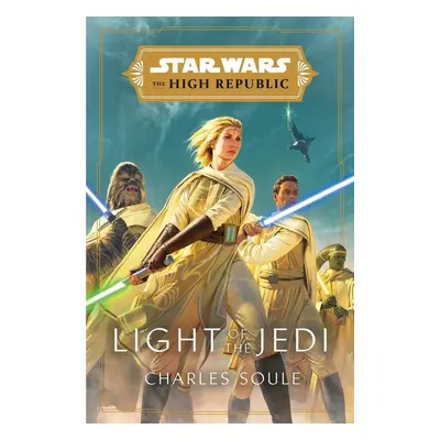 Star Wars: Light of the Jedi (The High Republic) - Charles Soule