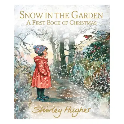 Snow in the Garden - Shirley Hughes