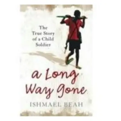 A Long Way Gone - Ishmael Beah