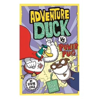 Adventure Duck vs Power Pug 01 - Steve Cole