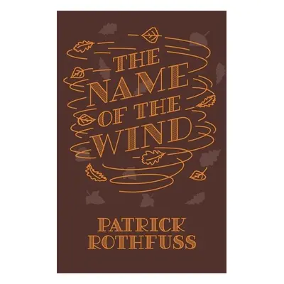 The Name of the Wind. 10th Anniversary Edition - Patrick Rothfuss