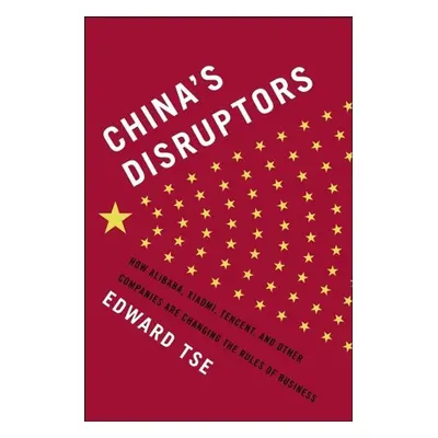 China's Disruptors - Edward Tse