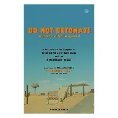 Do Not Detonate - Wes Anderson