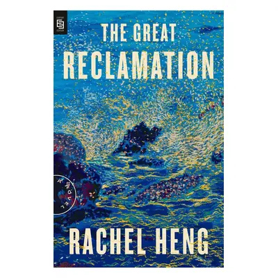 The Great Reclamation - Rachel Heng