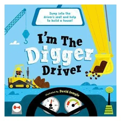 I am the Digger Driver - David Semple