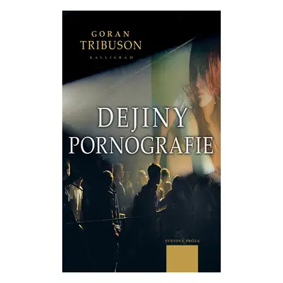 Dejiny pornografie - Goran Tribuson