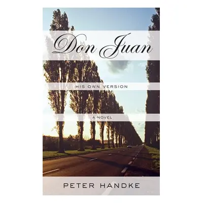 Don Juan: His Own Version - Peter Handke