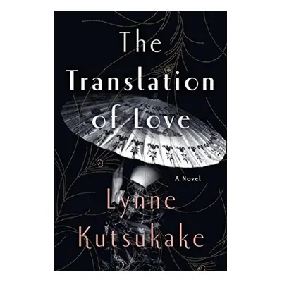 The Translation of Love - Lynne Kutsukake