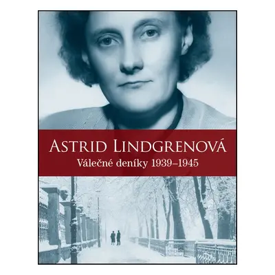 Válečné deníky 1939–1945 - Astrid Lindgrenová