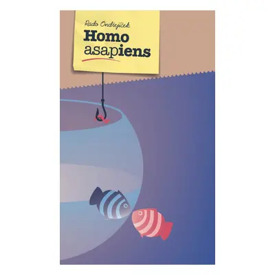 Homo asapiens - Rado Ondřejíček