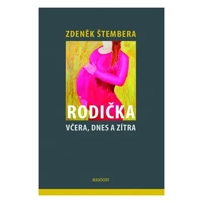 Rodička včera, dnes a zítra - Zdeněk Štembera