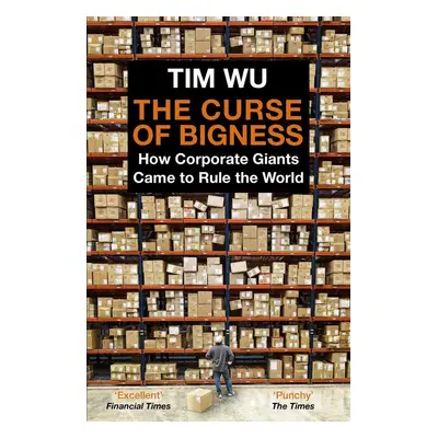 The Curse of Bigness - Tim Wu