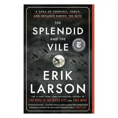 The Splendid and the Vile - Erik Larson