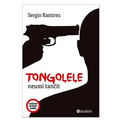 Tongolele neumí tančit - Sergio Ramírez