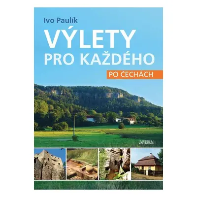 Výlety pro každého po Čechách - Ing. Ivo Paulík