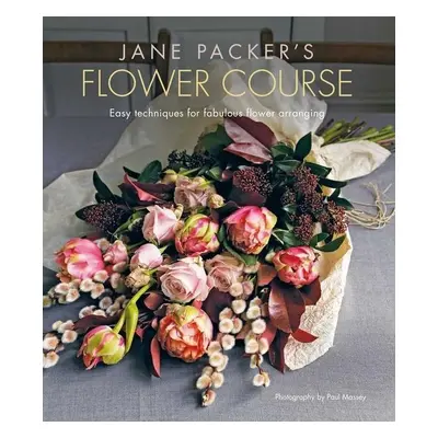 Jane Packer's Flower Course - Jane Packer