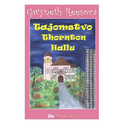 Tajomstvo Thornton Hallu - Gwyneth Reesová