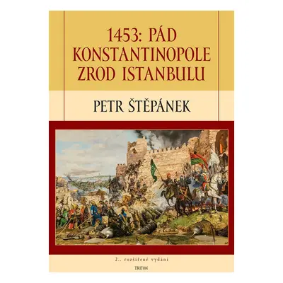 1453: Pád Konstantinopole zrod - Petr Štěpánek