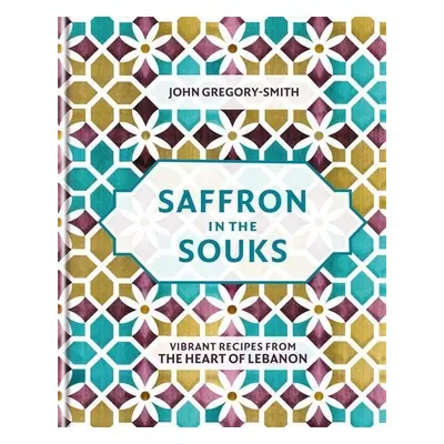 Saffron in the Souks - John Gregory-Smith