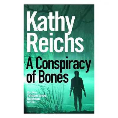 A Conspiracy of Bones - Kathy Reichs