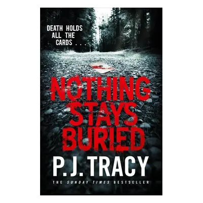 Nothing Stays Buried - P. J. Tracy