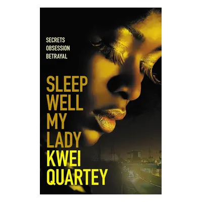 Sleep Well, My Lady - Kwel Quartey