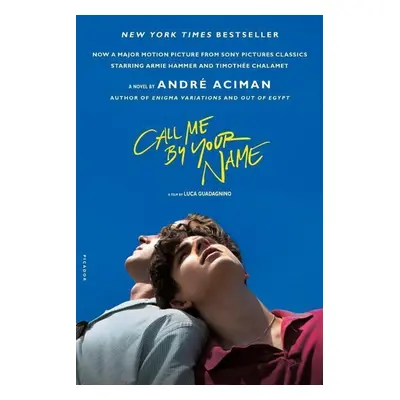 Call Me by Your Name. Movie Tie-In - André Aciman