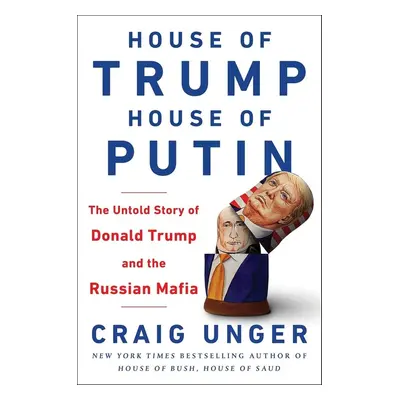 House of Trump, House of Putin - Craig Unger