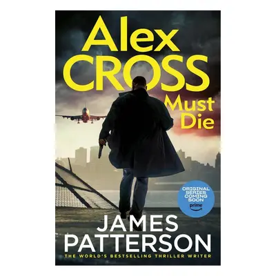 Alex Cross Must Die - James Patterson