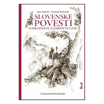 Slovenské povesti o hradoch, zámkoch a iné - Gejza Sádecký