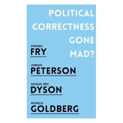 Political Correctness Gone Mad? - Michael Eric Dyson