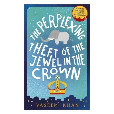 The Perplexing Theft of the Jewel in the Crown - Vaseem Khan