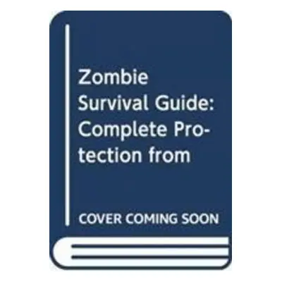 The Zombie Survival Guide - Max Brooks