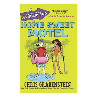 Welcome to Wonderland 01: Home Sweet Motel - Chris Grabenstein