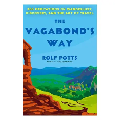 The Vagabond's Way - Rolf Potts