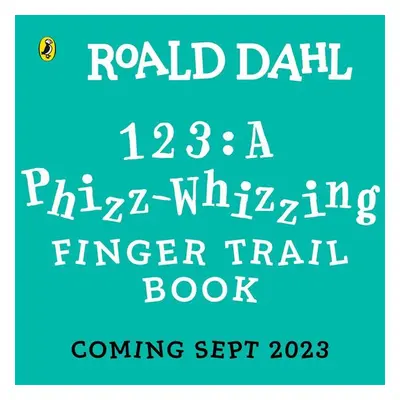 Roald Dahl: 123: A Phizz-Whizzing Finger Trail Book - Roald Dahl