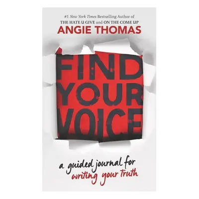 Find Your Voice: A Guided Journal for Writing Your Truth with Angie Thomas - Angela Thomas