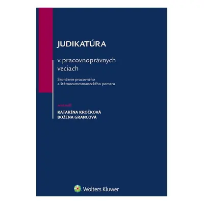 Judikatúra v pracovnoprávnych veciach - Katarína Kročková