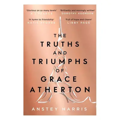 Truths and Triumphs of Grace Atherton - Anstey Harris