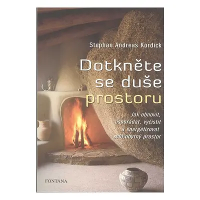 Dotkněte se duše prostoru - Stephan Andreas Kordick