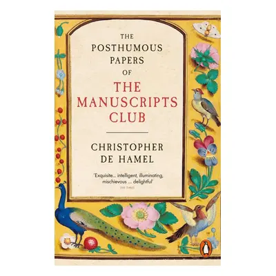 The Posthumous Papers of the Manuscripts Club - Christopher de Hamel