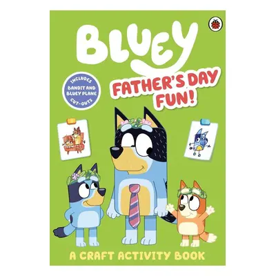 Bluey: Father's Day Fun Craft Book - Autor Neuveden