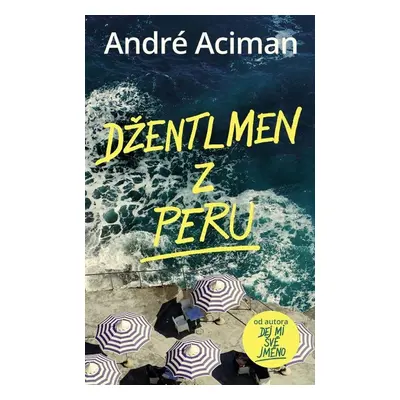 Džentlmen z Peru - André Aciman