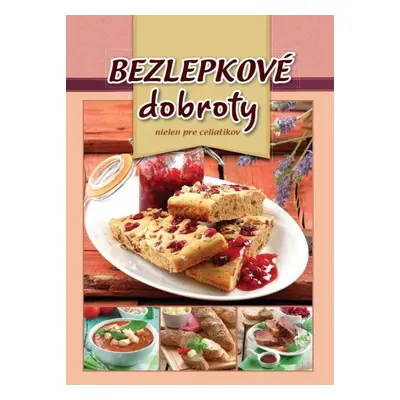 Bezlepkové dobroty - Autor Neuveden